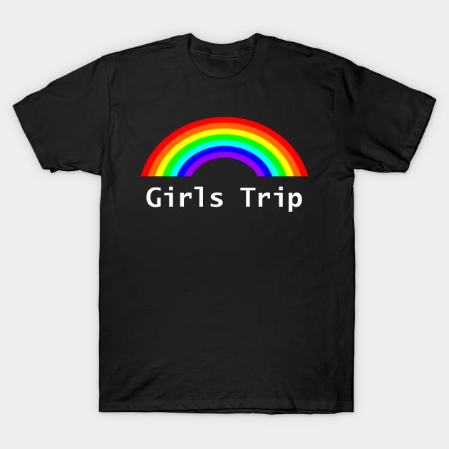 Girls Trip Rainbows T-Shirt by ellenhenryart